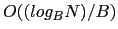 $O((log_B
N)/B)$